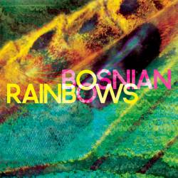 Bosnian Rainbows : Bosnian Rainbows